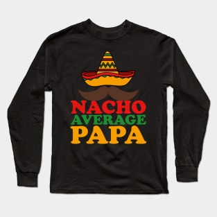 Nacho Average Papa Long Sleeve T-Shirt